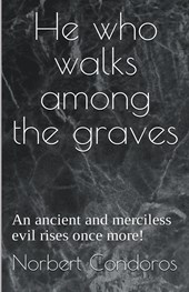 He Who Walks Among The Graves