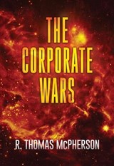 The Corporate Wars Vol 2 - R Thomas McPherson - 9798223634102