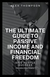Side Hustle Success - Alex Thompson - 9798223641551