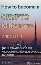 How To Become a Crypto Millionaire and Keep It! - O.J. Moos - 9798223650669