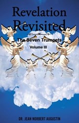 Revelation Revisited - Dr. Jean Norbert Augustin - 9798223667810