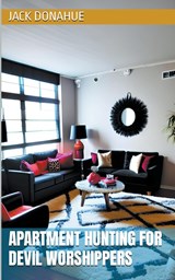 Apartment Hunting For Devil Worshippers - Jack Donahue - 9798223668718