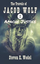 Apache Justice - Steven E. Wedel - 9798223673675