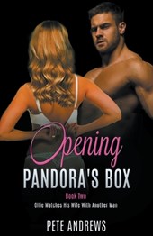 Opening Pandora's Box 2 - Ollie Watches His Wife With Another Man