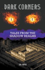 Dark Corners - S. B. Fates - 9798223692225
