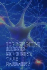 The Reflective Journey: Redefining Your Narrative - Jock Campbell - 9798223708285