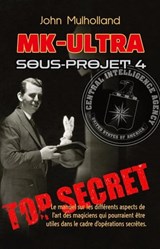 MK-Ultra : Sous-projet 4 - John Mulholland - 9798223714750