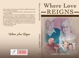 Where Love Reigns - Chris Abbott - 9798223726425