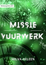Missie vuurwerk - Milva Arleen - 9798223739814