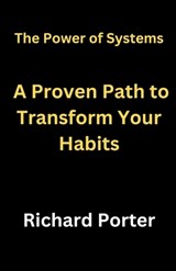 The Power of Systems - Richard Porter - 9798223743378