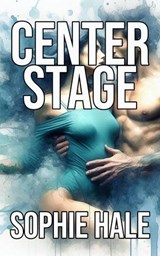 Center Stage - Sophie Hale - 9798223743859