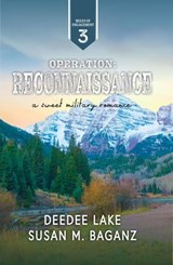 Operation Reconnaissance: A Sweet Military Romance - DeeDee Lake ; Susan M. Baganz - 9798223755616