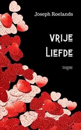 Vrije liefde - Joseph Roelands - 9798223787075