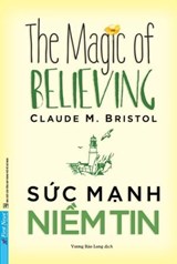 Sức Mạnh Niềm Tin - Claude M. Bristol - 9798223798965