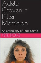 Adele Craven - Killer Mortician - Pete Dove - 9798223801955