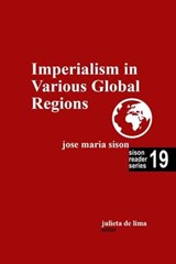 Imperialism in Various Global Regions - Jose Maria Sison ; Julie De Lima - 9798223938132