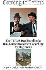 Coming to Terms - Clyde N. III Cook ; Clyde N III-The Real Estate Don Cook - 9798223983286