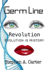 Germ Line: Revolution - Stephen A. Carter - 9798223986508