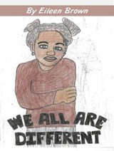 We All Are Different - Eileen Brown - 9798224003372
