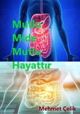 Mutlu Mide Mutlu Hayattır - Mehmet Çelik - 9798224016372