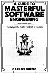 A Guide to Masterful Software Engineering - Carlos Bueno - 9798224029754