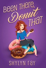 Been There Donut That - Shylyn Ray - 9798224035540