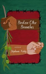 Broken Olive Branches - Stephanie Rabig ; Mae Murray ; Sonia Sulaiman ; Julia LaFond ; H.V. Patterson ; Pedro Iniguez ; Aquino Loayza ; Derek Hutchins ; Pixie Bruner ; Safia Kazi ; Vicente Francisco Garcia ; Leticia Urieta ; Leon Saul ; Elena Greer ; Dianna Gunn ; Patrick Barb ; - 9798224056859