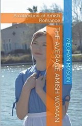 The Average Amish Woman - Meghan Mason - 9798224057030
