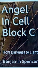 Angel in Cell Block C - Benjamin Spencer - 9798224058761