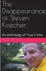 The Disappearance of Steven Koecher - Pete Dove - 9798224091256