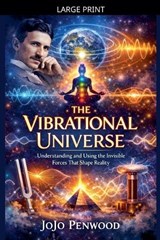 The Vibrational Universe - Jojo Penwood - 9798224115860