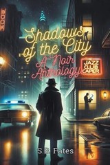 Shadows of the City - S. B. Fates - 9798224132034
