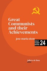 Great Communists and their Achievements - Jose Maria Sison ; Julie de Lima - 9798224139699