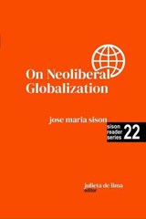 On Neoliberal Globalization - Jose Maria Sison ; Julie De Lima - 9798224153350