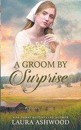 A Groom By Surprise - Laura Ashwood - 9798224159413