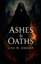 Ashes & Oaths - Lisa M Jordan - 9798224160488