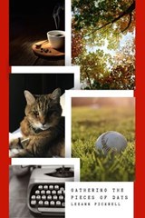 Gathering the Pieces of Days - LeeAnn Pickrell - 9798224162345