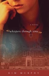 Whispers through Time - Kim Murphy - 9798224188413