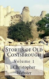 Stories of Old Conisbrough - Christopher Webster - 9798224195206