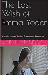 The Last Wish of Emma Yoder - Sarah Amberson - 9798224244386