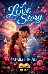 A Love Story - Ali Sabahattin - 9798224285969