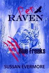 Pen Raven: Attack of the Blue Freaks - Sussan Evermore - 9798224295838