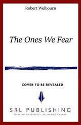The Ones We Fear - Robert Welbourn - 9798224298082