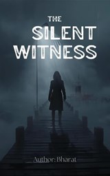 The Silent Witness - Bharat - 9798224305865