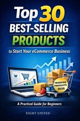 Top 30 Best-Selling Products to Start Your ECommerce Business - Mahmoud Khalil - 9798224330782