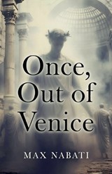 Once, Out of Venice - Max Nabati - 9798224335428