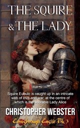The Squire and the Lady - Christopher Webster - 9798224344833