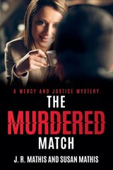 The Murdered Match - J. R. Mathis ; Susan Mathis - 9798224347025
