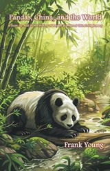 Pandas, China, and the World - Frank Young - 9798224352470