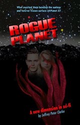 Rogue Planet - Jeffrey Peter Clarke - 9798224376841